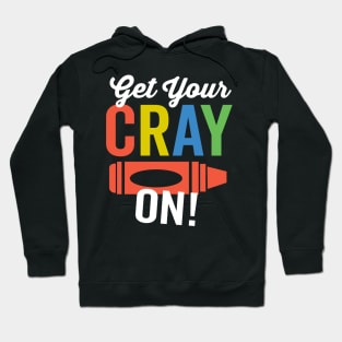 Get Your Cray On Hoodie